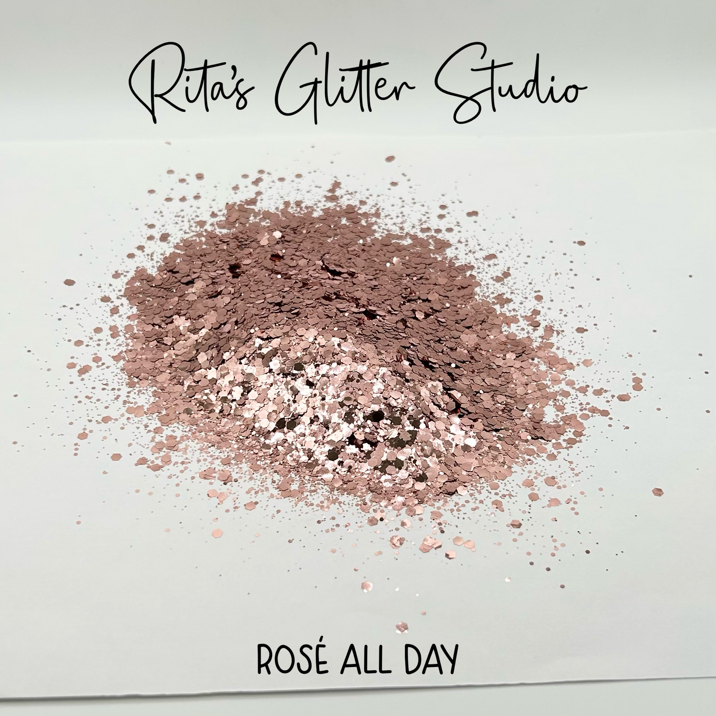 Rosé All Day - Rose Gold Metallic Glitter