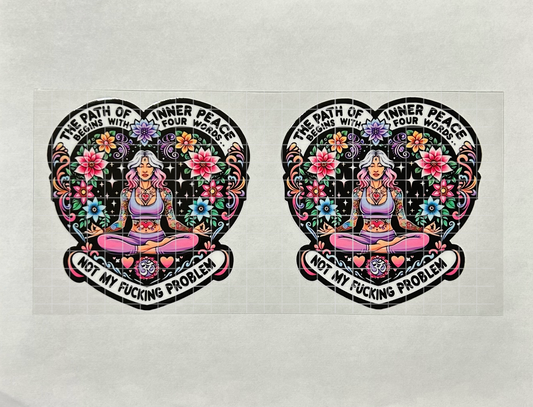 #30 - UV DTF 16 oz cup wrap - Not My Problem UV DTF wrap